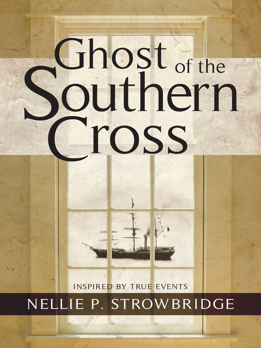 Title details for Ghost of the Southern Cross by Nellie P. Strowbridge - Available